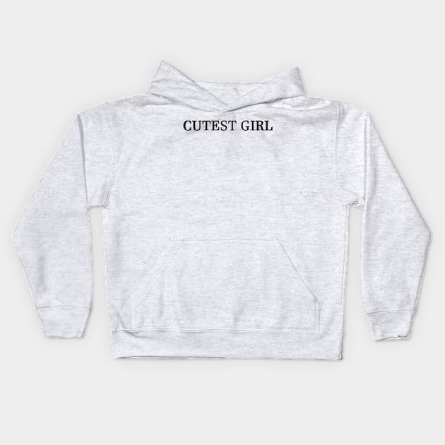 Cutest Girl Kids Hoodie by CDUS